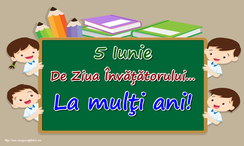 5 Iunie De Ziua Învățătorului... La mulţi ani!