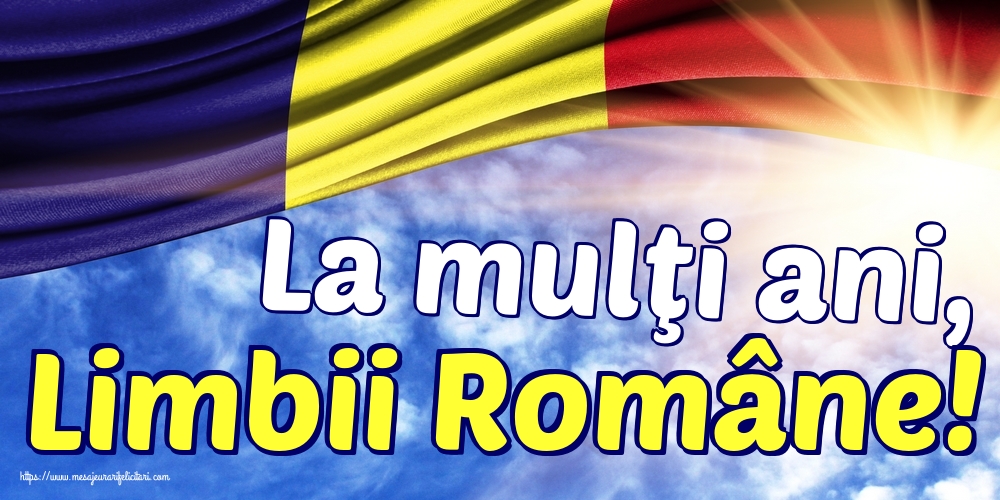 La mulţi ani, Limbii Române!