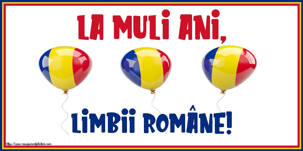 La mulţi ani, Limbii Române!