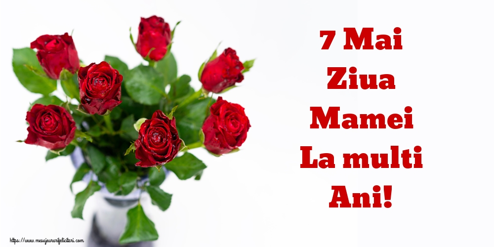 Felicitari de Ziua Mamei - 7 Mai Ziua Mamei La multi Ani! - mesajeurarifelicitari.com