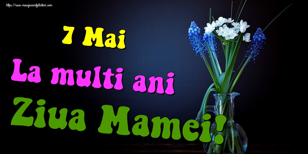 Felicitari de Ziua Mamei - 7 Mai La multi ani de Ziua Mamei! - mesajeurarifelicitari.com