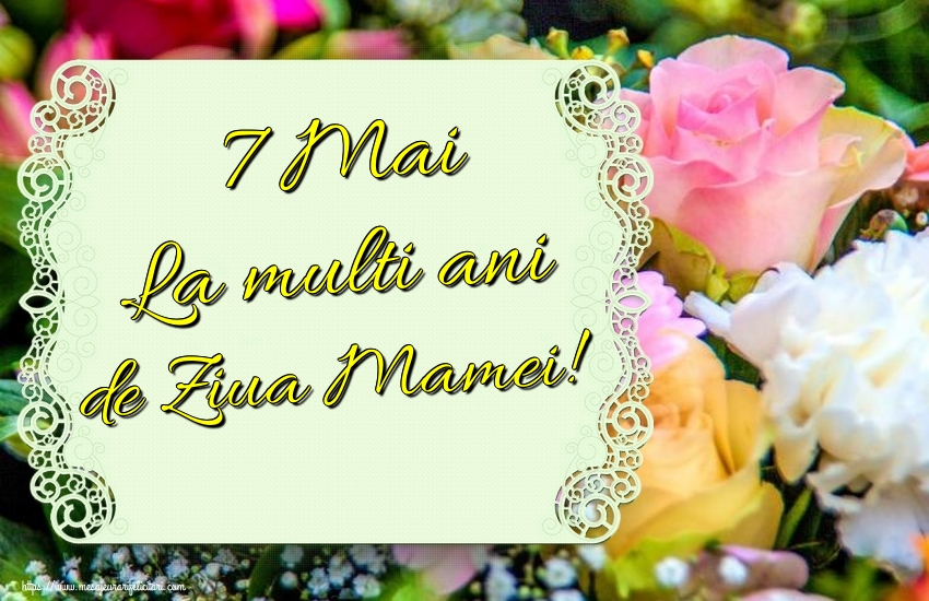 7 Mai La multi ani de Ziua Mamei!