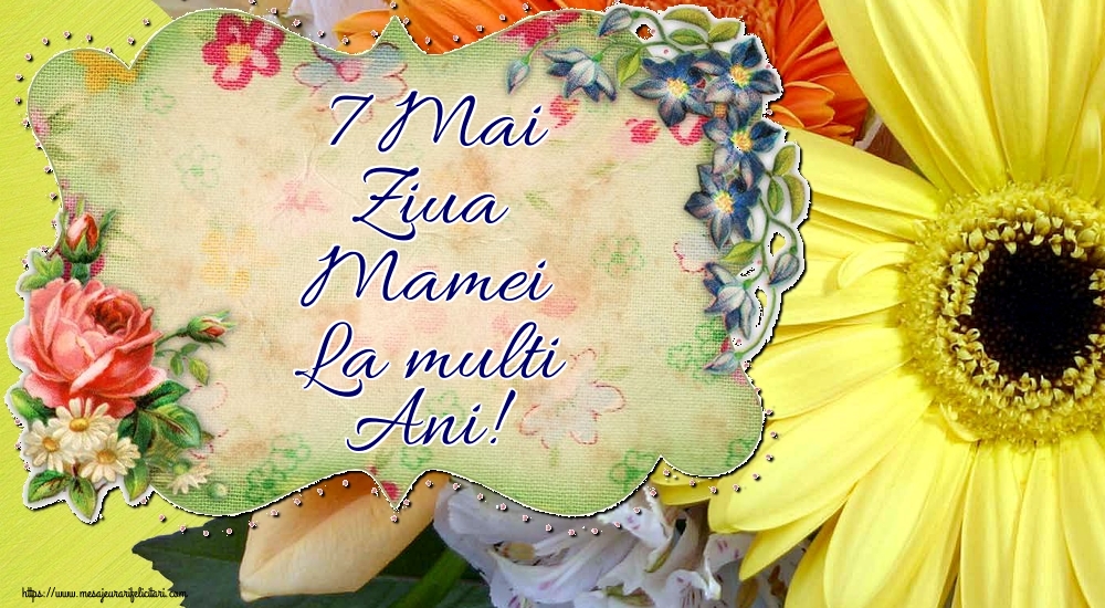 Felicitari de Ziua Mamei - 7 Mai Ziua Mamei La multi Ani! - mesajeurarifelicitari.com