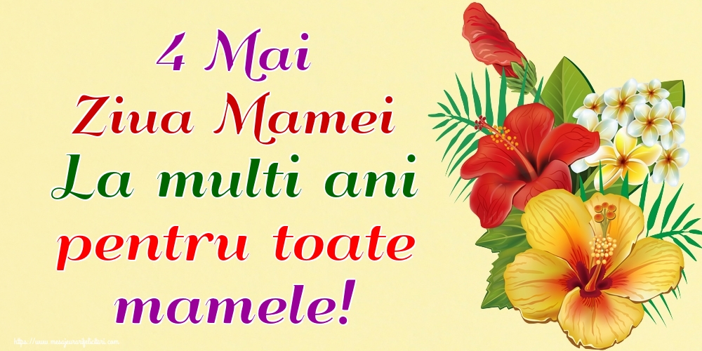 4 Mai Ziua Mamei La multi ani pentru toate mamele!