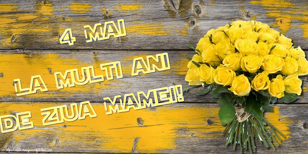 4 Mai La multi ani de Ziua Mamei!