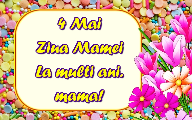 4 Mai Ziua Mamei La multi ani. mama!