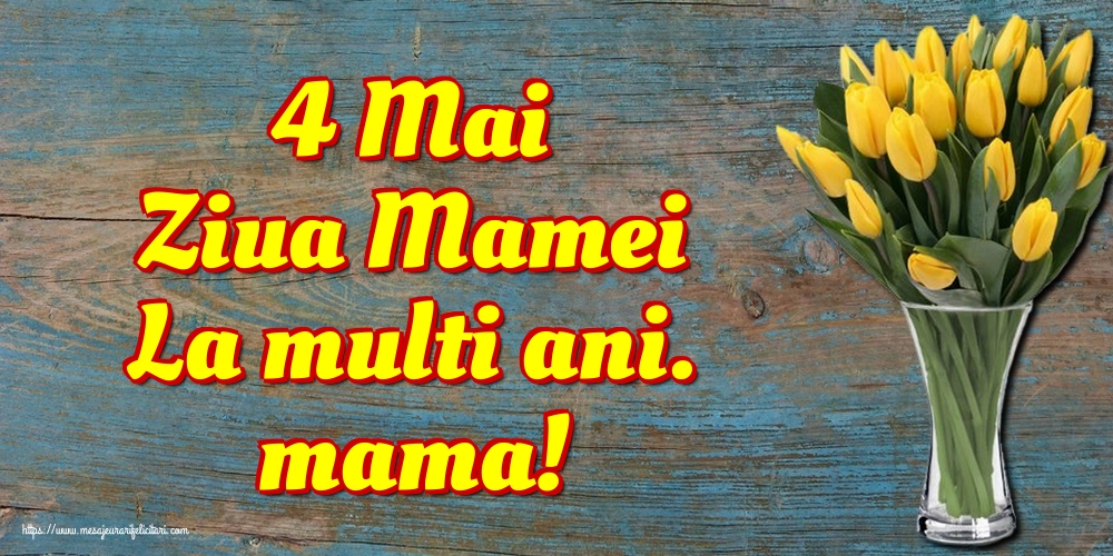 4 Mai Ziua Mamei La multi ani. mama!