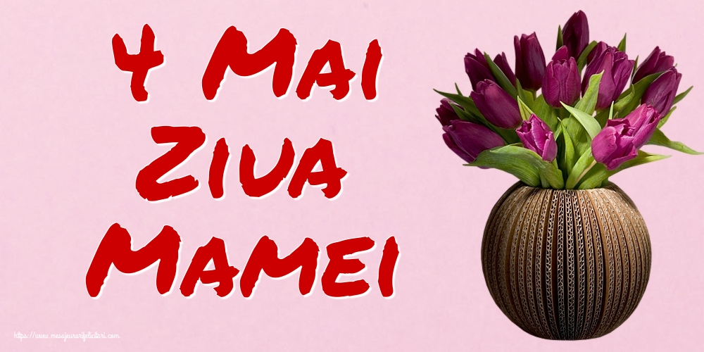 4 Mai Ziua Mamei