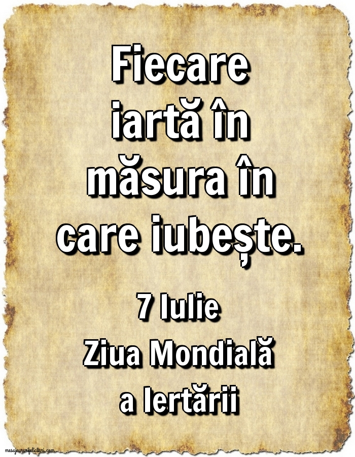 7 Iulie - Ziua Mondială a Iertării