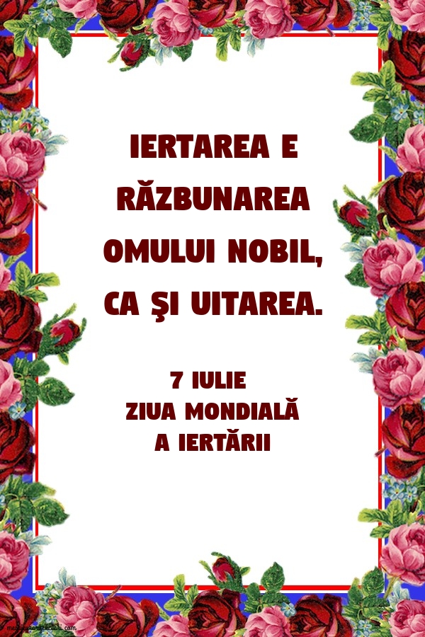 7 Iulie - Ziua Mondială a Iertării