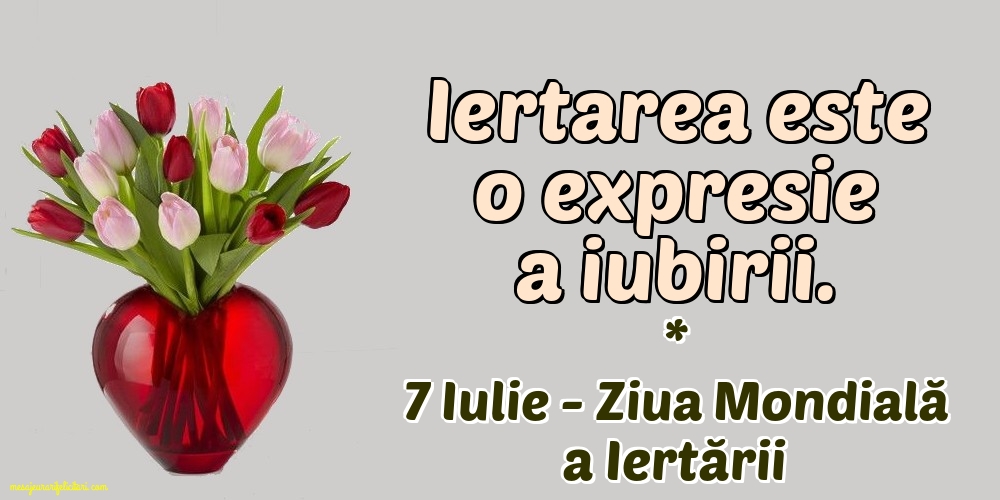 7 Iulie - Ziua Mondială a Iertării