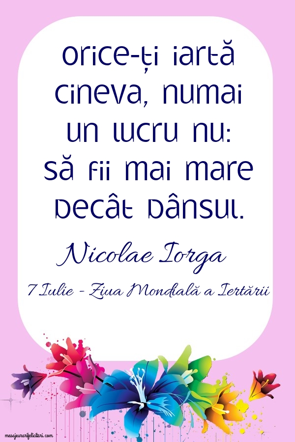 7 Iulie - Ziua Mondială a Iertării