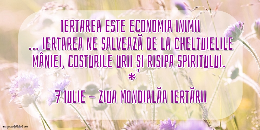 7 Iulie - Ziua Mondială a Iertării