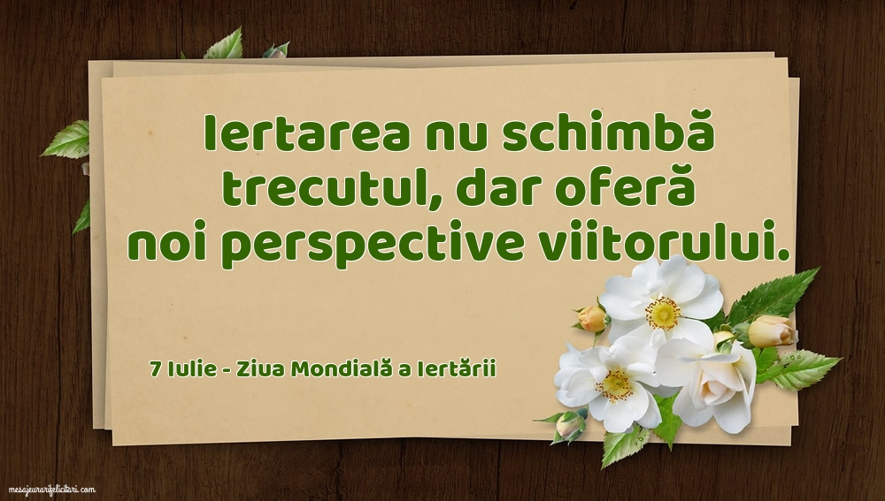 7 Iulie - Ziua Mondială a Iertării