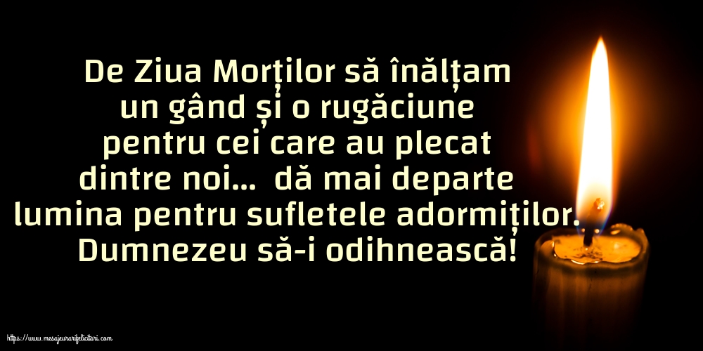 Ziua Morţilor Dumnezeu să-i odihnească!