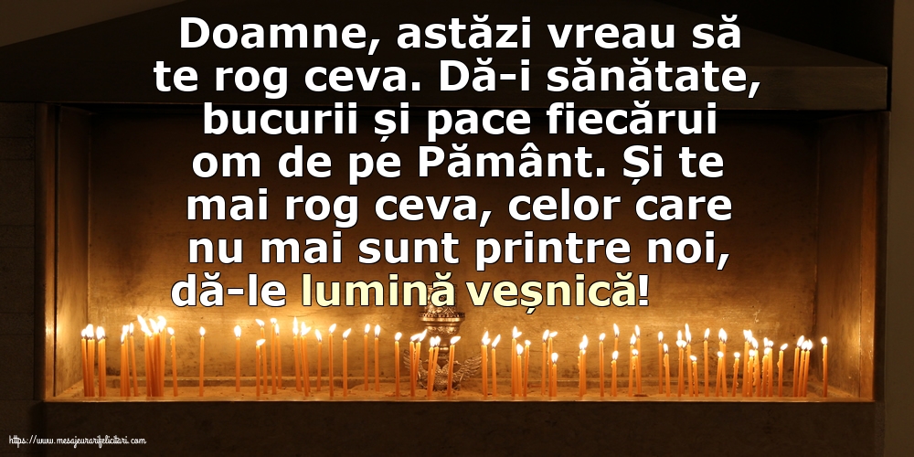 Ziua Morţilor Doamne, astăzi vreau să te rog ceva.