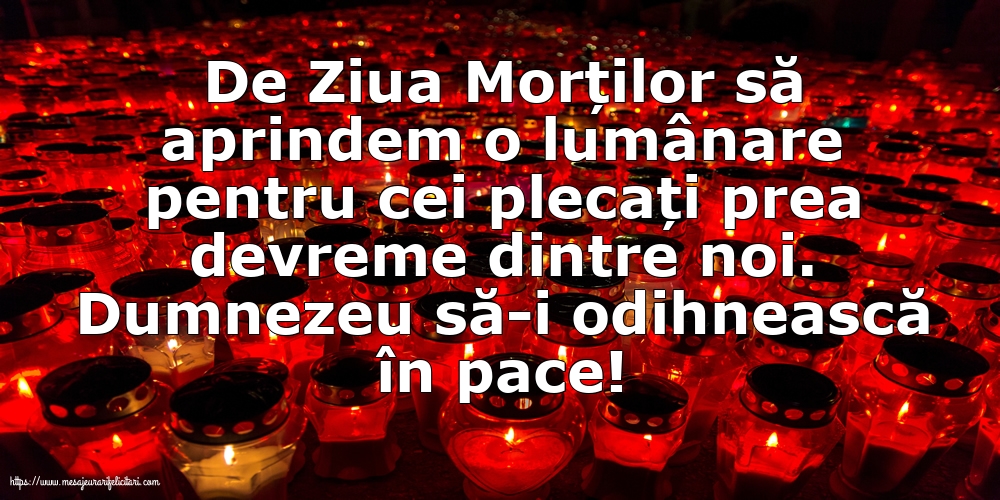 Dumnezeu să-i odihnească în pace!