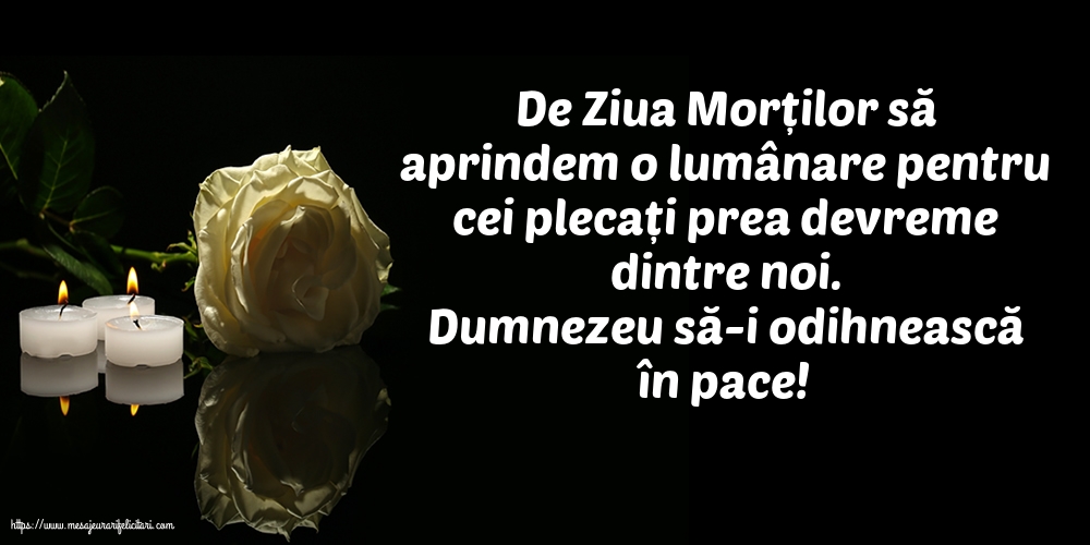 Dumnezeu să-i odihnească în pace!