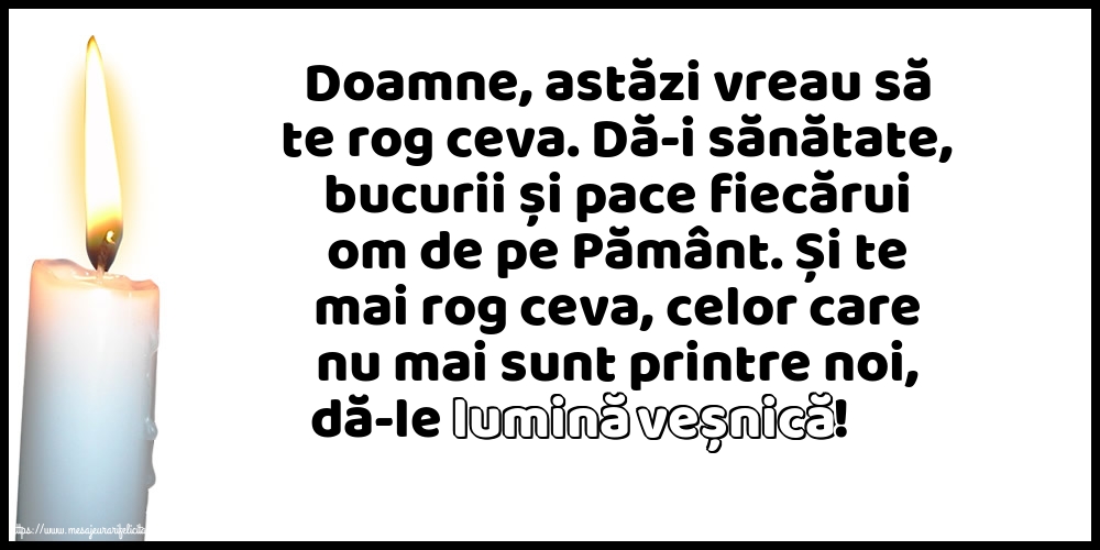 Doamne, astăzi vreau să te rog ceva.
