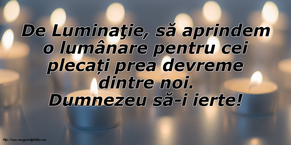 Dumnezeu să-i ierte!