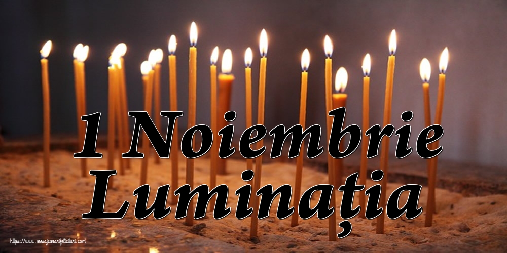 1 Noiembrie Luminaţia