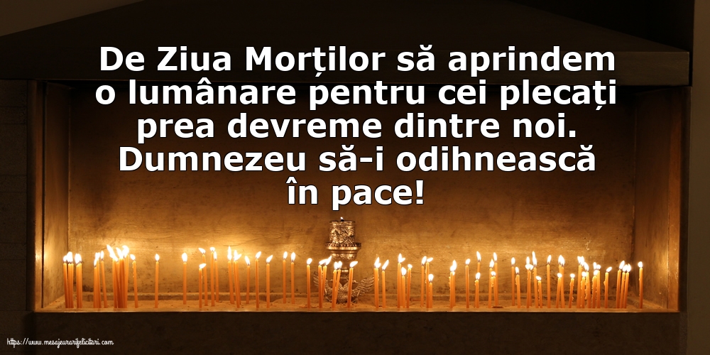 Dumnezeu să-i odihnească în pace!