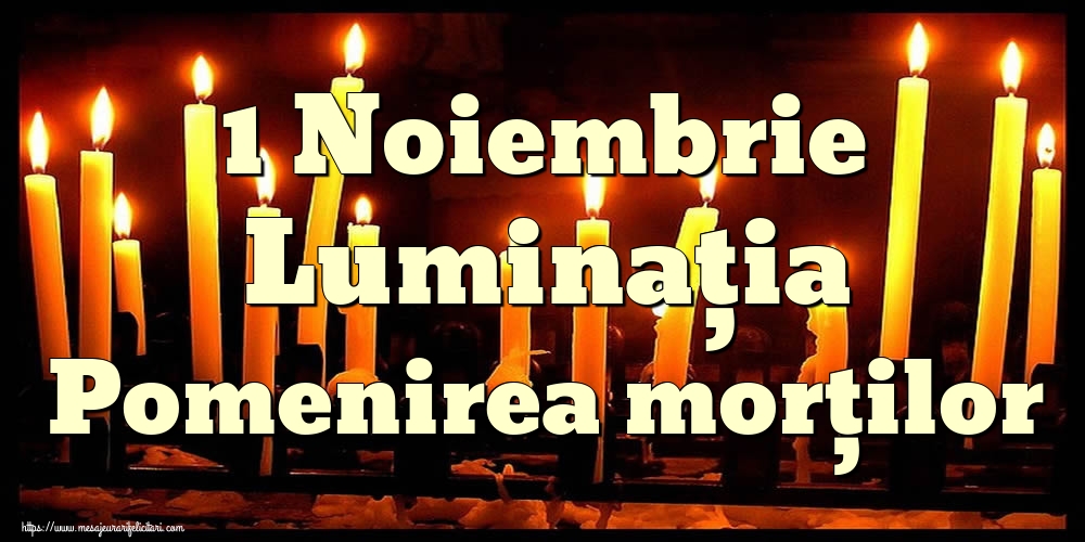 Imagini de Ziua Morţilor - 1 Noiembrie Luminaţia Pomenirea morților - mesajeurarifelicitari.com