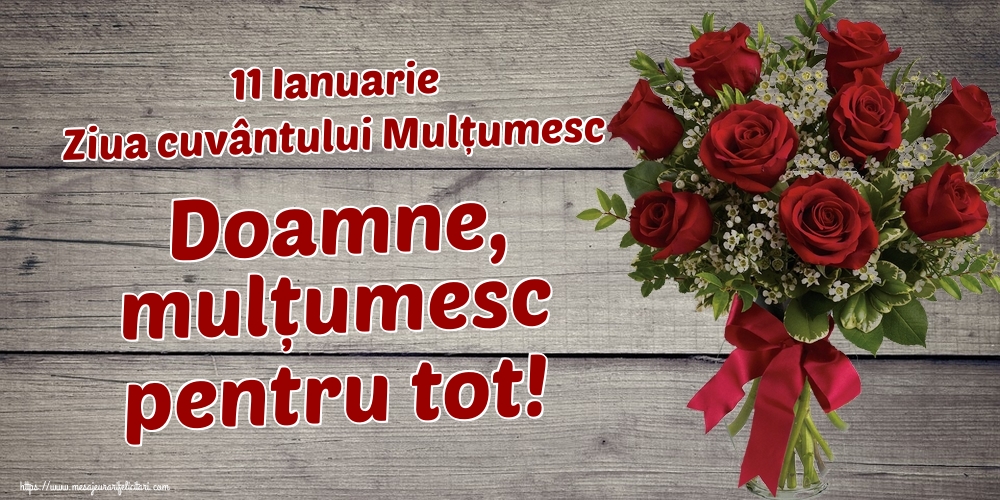 11 Ianuarie Ziua cuvântului Mulțumesc Doamne, mulțumesc pentru tot!