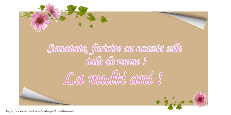 Sanatate, fericire cu ocazia zilei tale de nume! La multi ani!