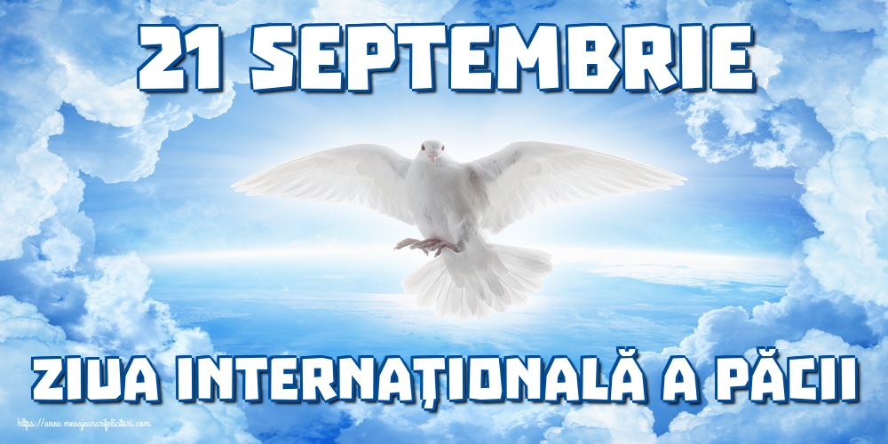 21 Septembrie Ziua Internaţională a Păcii