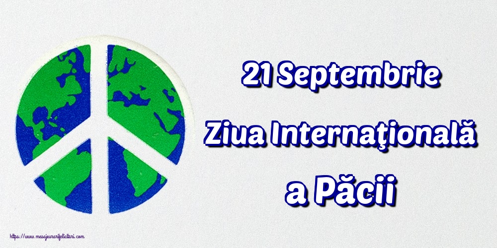 21 Septembrie Ziua Internaţională a Păcii