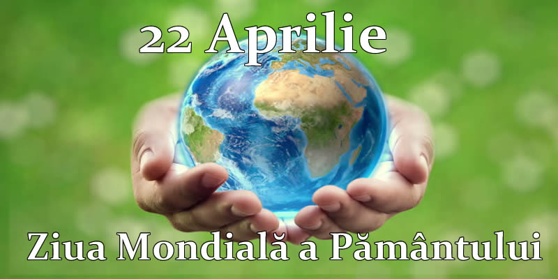 Felicitari de Ziua Pamantului - 22 Aprilie - Ziua Mondială a Pământului - mesajeurarifelicitari.com