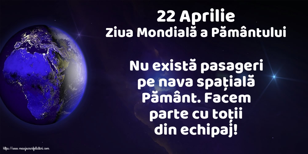 22 Aprilie - Ziua Mondială a Pământului