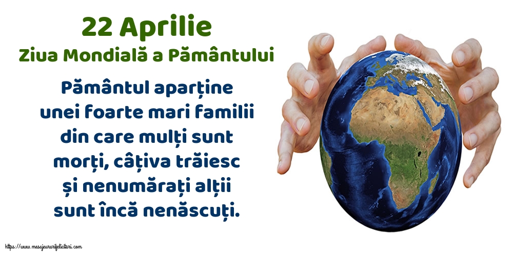 22 Aprilie - Ziua Mondială a Pământului