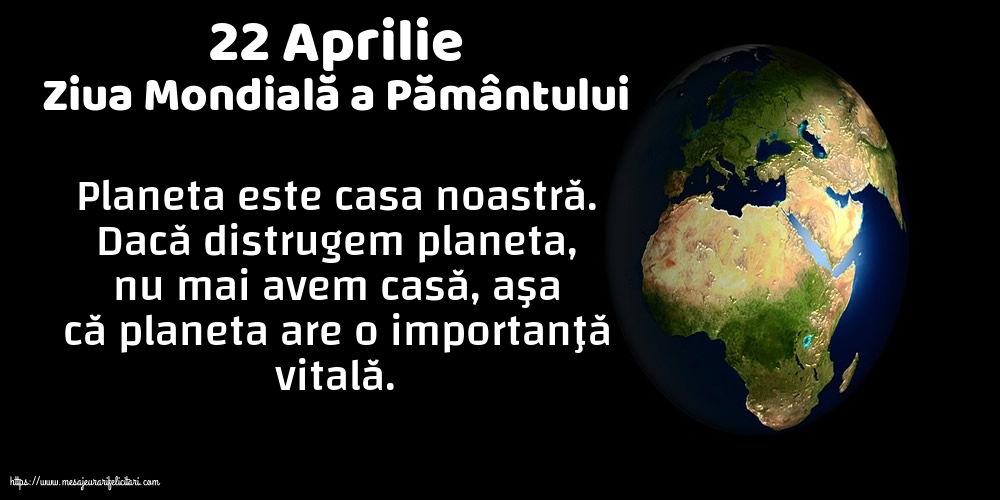 22 Aprilie - Ziua Mondială a Pământului