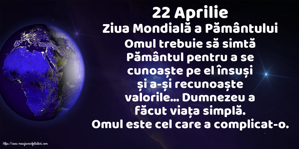 Ziua Pamantului 22 Aprilie - Ziua Mondială a Pământului