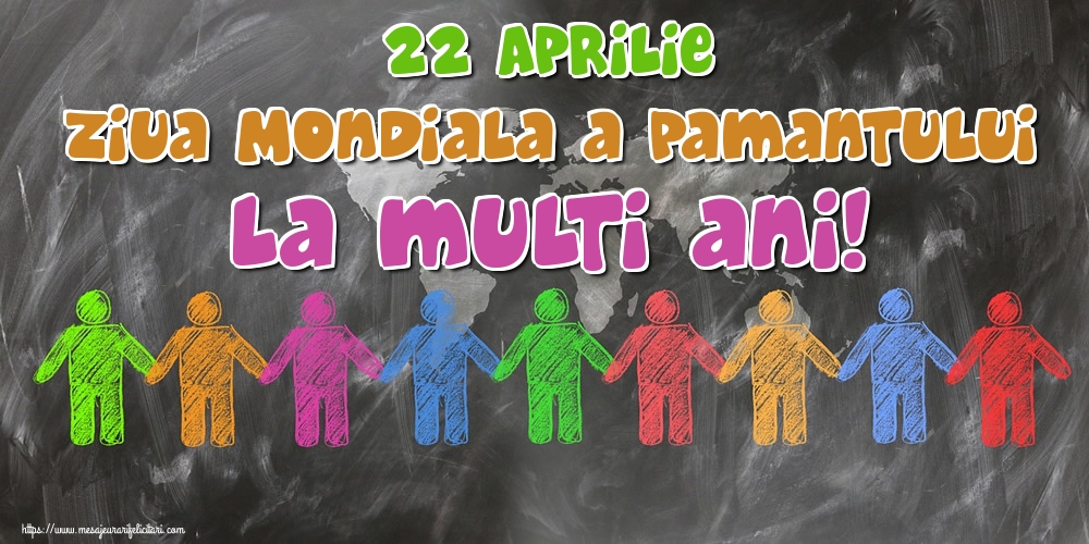 Felicitari de Ziua Pamantului - 22 Aprilie Ziua Mondiala a Pamantului La multi ani! - mesajeurarifelicitari.com