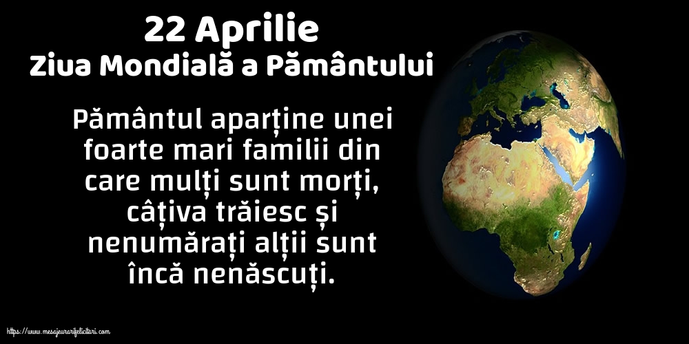 22 Aprilie - Ziua Mondială a Pământului