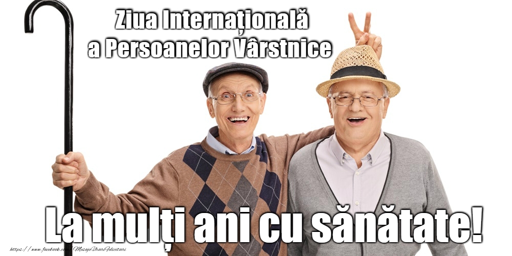 1 Octombrie - Ziua Internațională a Persoanelor Vârstnice