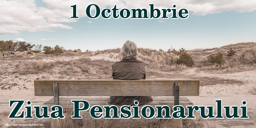 Felicitari de Ziua Pensionarului - 1 Octombrie Ziua Pensionarului - mesajeurarifelicitari.com