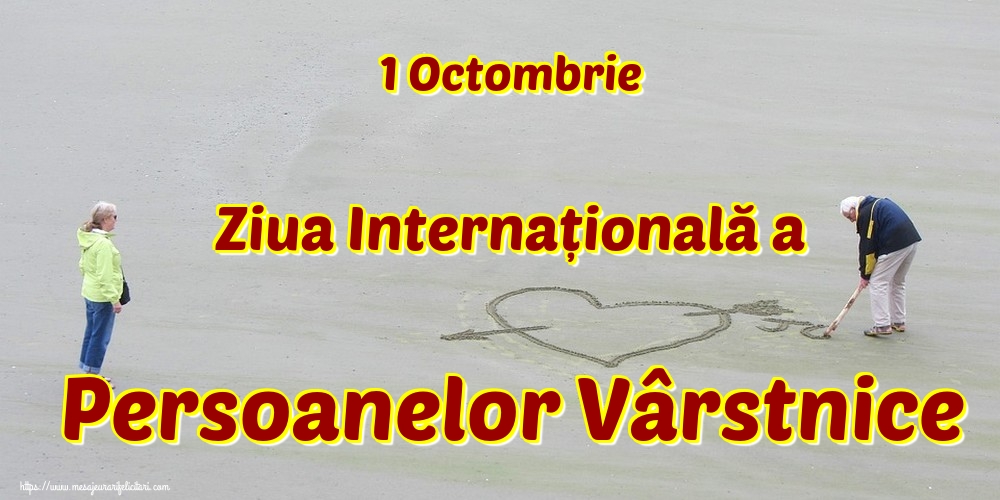1 Octombrie Ziua Internațională a Persoanelor Vârstnice
