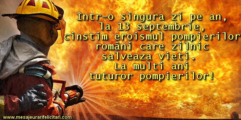 La multi ani tuturor pompierilor români!