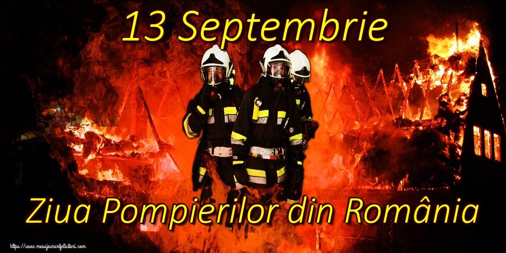 13 Septembrie Ziua Pompierilor din România