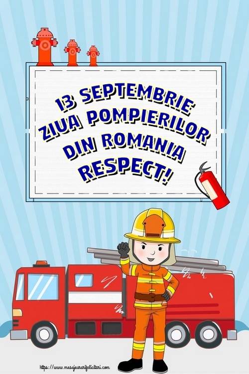 Felicitari de Ziua Pompierilor - 13 Septembrie Ziua Pompierilor din Romania Respect! ~ pictura cu o floare - mesajeurarifelicitari.com