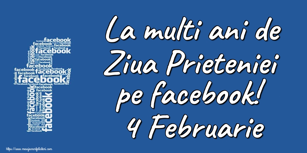 La multi ani de Ziua Prieteniei pe facebook! 4 Februarie