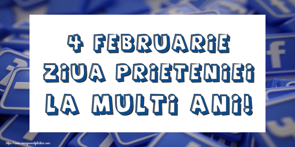 4 Februarie Ziua Prieteniei La multi ani!