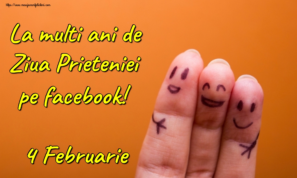 La multi ani de Ziua Prieteniei pe facebook! 4 Februarie