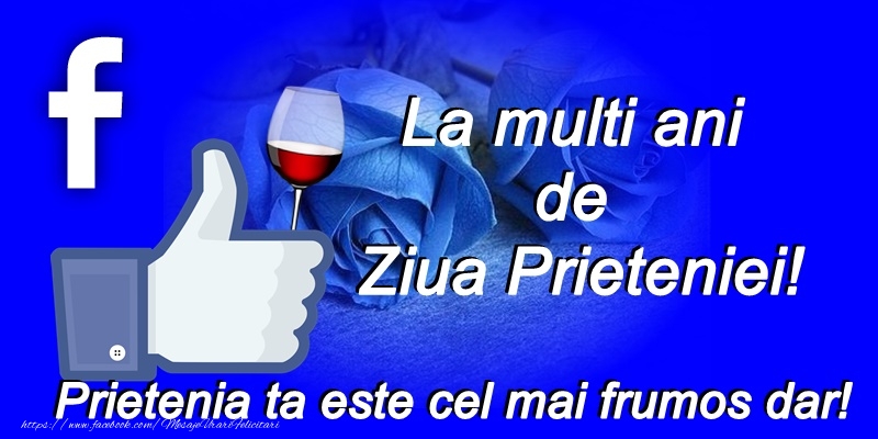 Felicitari de Ziua Prieteniei - La multi ani de ziua prieteniei facebook! - mesajeurarifelicitari.com