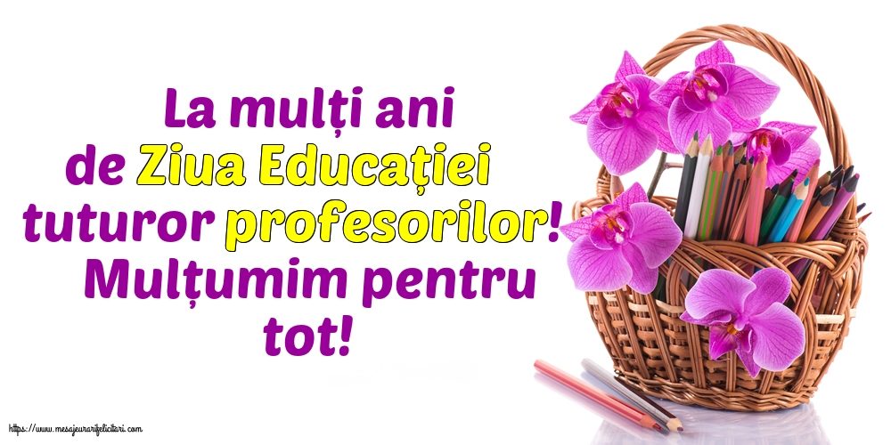 Ziua Profesorului La mulți ani de Ziua Educației tuturor profesorilor!
