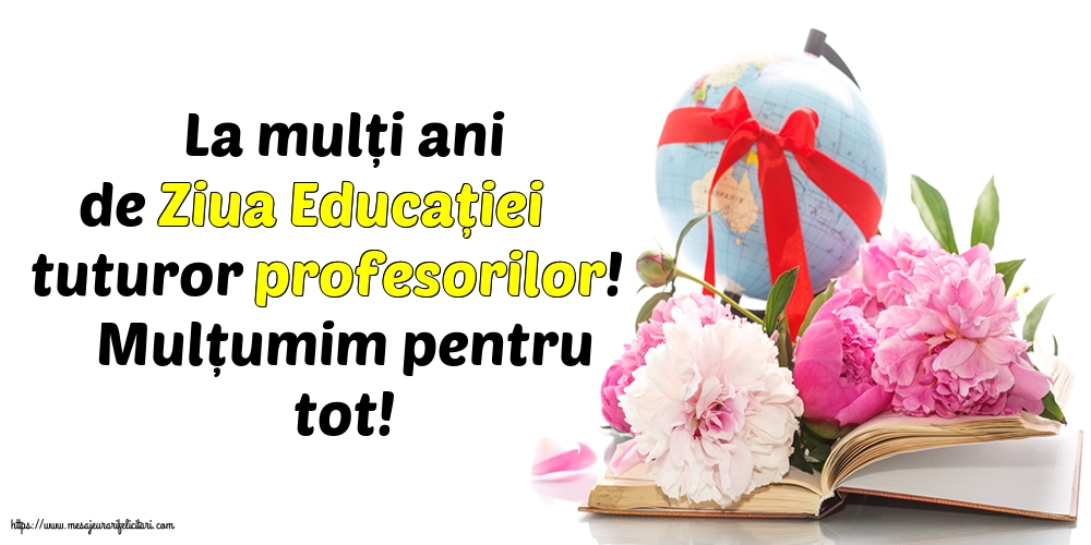 Ziua Profesorului La mulți ani de Ziua Educației tuturor profesorilor!